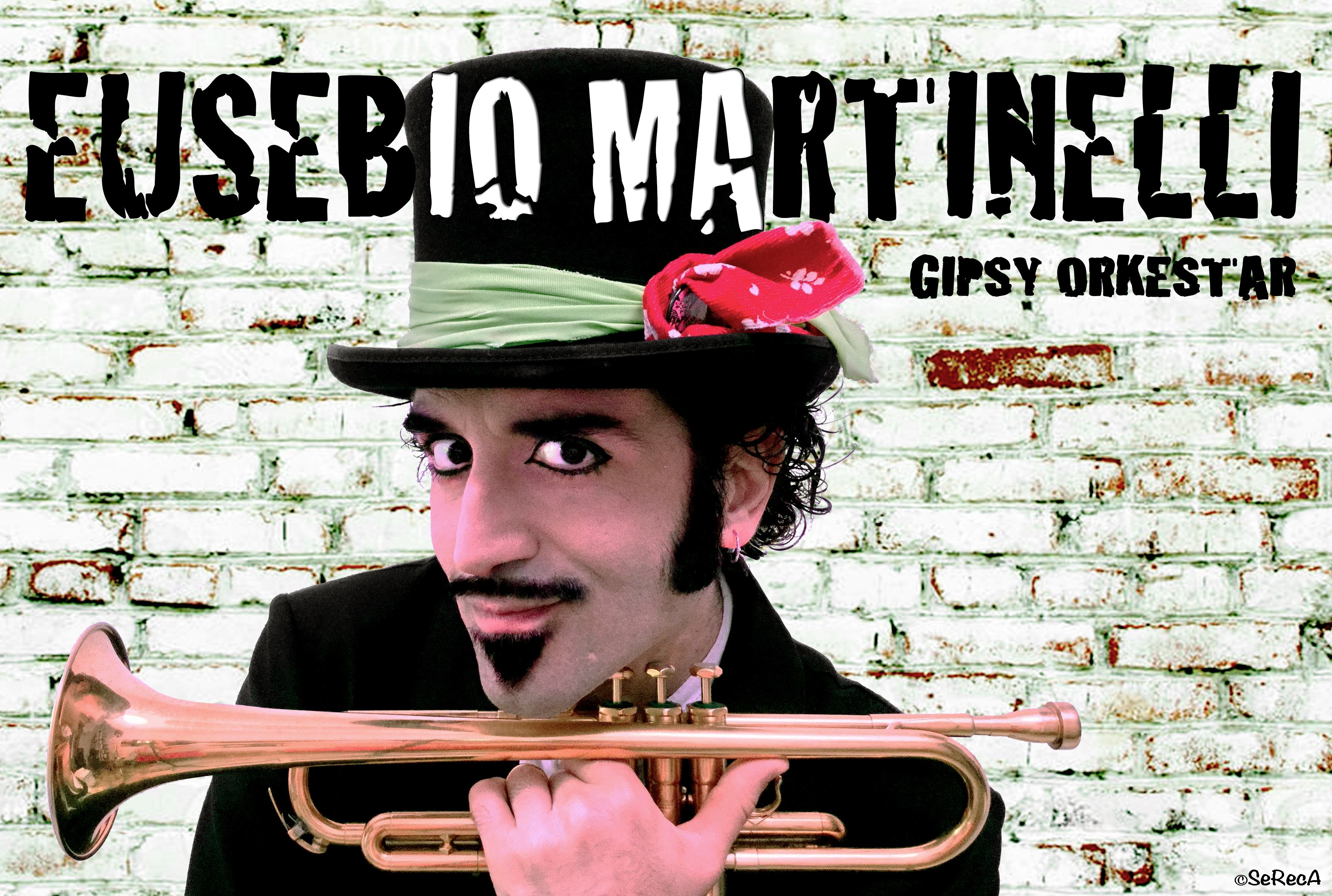 Eusebio Martinelli  Gipsy Orkestar